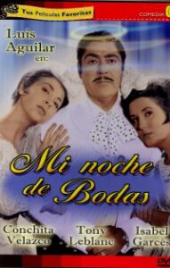 LUIS AGUILAR – MI NOCHE DE BODAS (DVD) Pelicula